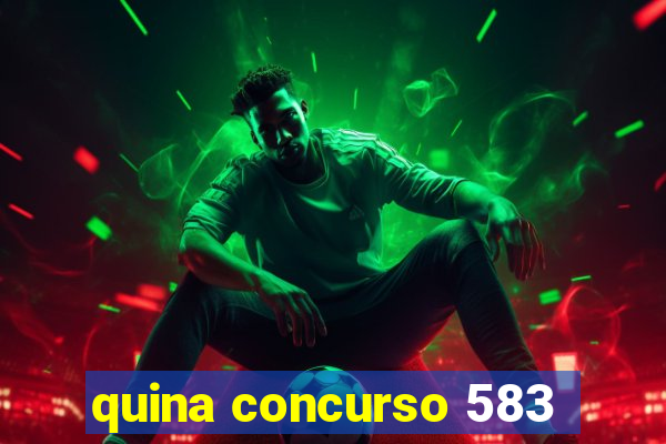 quina concurso 583